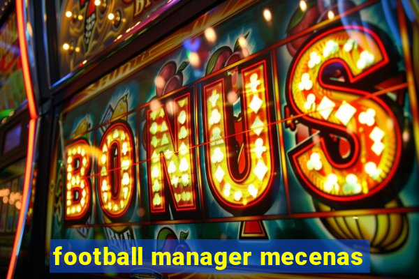 football manager mecenas